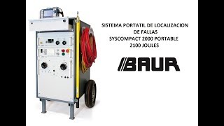 Cable fault locator Localización de fallas en cables ModeloSYSCOMPACT 2000 BAUR Gmbh [upl. by Janina]