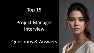 Top 15 Project Manager Interview Questions amp Answers [upl. by Bent27]