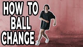 How To Do A Ball Change  Dance Fundamentals Tutorial For Absolute Beginners [upl. by Ahsinar]