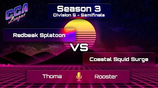 Div 5 Semifinals Redbeak Splatoon vs Coastal Squid Surge  CCA League S3 [upl. by Karlan]