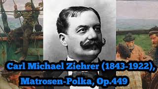 Carl Michael Ziehrer  MatrosenPolka Polka française Op449 [upl. by Asiak926]