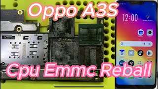 Oppo A3s CPU Emmc Reball  Oppo A3s Cant Power On Fixed Cpu Emmc Reball [upl. by Enreval790]