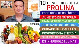 10 BENEFICIOS de💪PROLINA💪COLÁGENO🦴ELASTINA👏ARTRITIS ARTROSIS👍MÚSCULO🏋️CORAZÓN❤️ANTIARRUGAS😮CABELLO [upl. by Panter101]