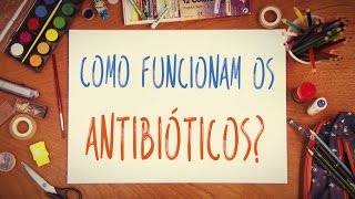 Ciência Explica  quotComo funcionam os antibióticosquot [upl. by Caia739]