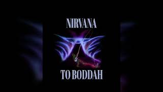 Nirvana  To Boddah 2004 5th Fan Album [upl. by Ssyla899]