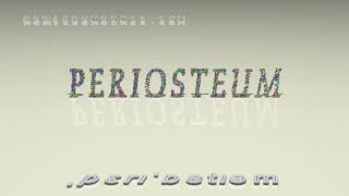 periosteum  pronunciation [upl. by Nael]