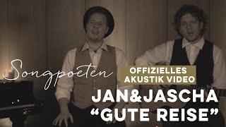 Jan amp Jascha  Gute Reise Akustikvideo [upl. by Aneehc]