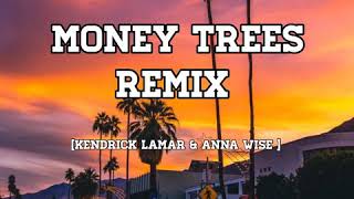 Money Trees  Tiktok Remix  Kendrick Lamar amp Anna Wise [upl. by Sirac]