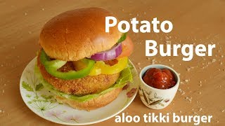 Tasty Potato Burger Recipe  Homemade Aloo Tikki Burger for Vegetarians [upl. by Reeva765]