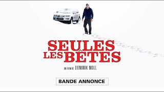 Seules Les Bêtes — Bandeannonce VF 2019 🎬 [upl. by Skippie]