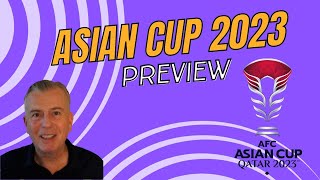 ASIAN CUP 2023 MEGA PREVIEW AND PREDICTIONS  ONE TAKE WITH JOHN DYKES [upl. by Nereus]