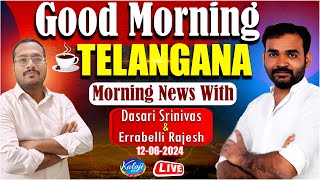 🔴LIVE  Morning News With Dasari Srinivas amp Errabelli Rajesh  12062024  Kaloji TV [upl. by Eimrots654]