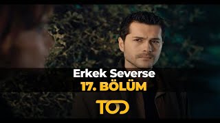 Erkek Severse 17 Bölüm  Her Zaman Yanındayım [upl. by Bayard]