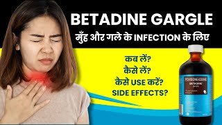 Betadine Gargle How to Use  Betadine Gargle Kya Hai Kya Kaam Karta Hai Benefits Kab Le [upl. by Ameer]