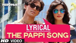 Heropanti The Pappi Song  LYRICAl  Tiger Shroff amp Kriti Sanon  Manj Feat Raftaar  Migrav [upl. by Isaacs188]