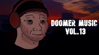 Doomer music vol13 [upl. by Saqaw]