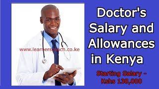 Latest Doctors Salary and Allowances in Kenya [upl. by Nolitta]