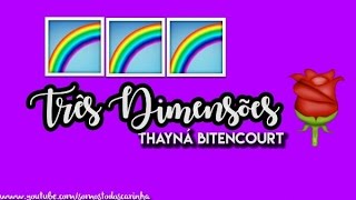 Thayná Bitencourt  Três Dimensões  Com Letra Carinha de Anjo [upl. by Allene]