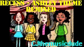 Recess  Ashley Theme Song Remixed by CJthemusicdude [upl. by Deina]