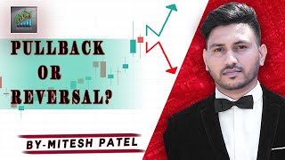 How to Identify Pullback or Reversal  how to know pullback or reversal  Mitesh Patel [upl. by Rebmetpes764]