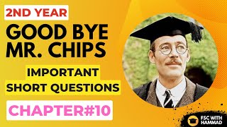 Good Bye Mr Chips Chapter10 Important Short Questions  2nd Year [upl. by Enerod]