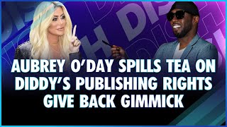 Did Aubrey ODay Spill Tea on Diddy Returning Publishing Rights [upl. by Nairad368]