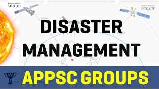 Disaster Management  APPSC General studies GROUP 2  Group 1  Group 3  DL JL PL SI AE ASO PRO FSO [upl. by Blount818]