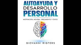 Autoayuda y desarrollo personal Motivación Mejora Crecimiento y Éxito  Audiolibro en español [upl. by Neitsirhc]