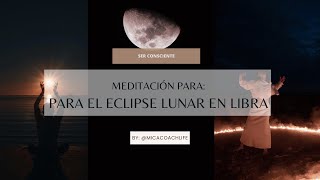 Meditación Guiada para el Eclipse Solar y luna nueva en Libra  ECLIPSE 2 DE OCTUBRE [upl. by Fredette959]