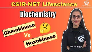 Glucokinase Vs Hexokinase  Biochemistry  CSIRNET LIFESCIENCE [upl. by Adamsun166]