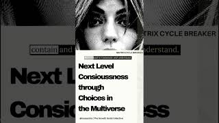 Next Level Consciousness through Choices in the Multiverse [upl. by Asirrac]