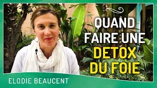 QUAND faire une DETOX DU FOIE [upl. by Atiuqihc]