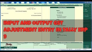 GST INPUT amp OUTPUT ADJUSTMENT ENTRY IN TALLY ERP 9 [upl. by Rochette]