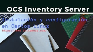 OCSInventory Server ✍️  Instalación y configuracion en Centos Linux [upl. by Huxley959]