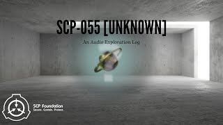 SCP055 UNKNOWN [upl. by Yruoc858]