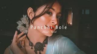 Panchhi Bole Slowed  Reverb Dipankar 30❣️🍁 [upl. by Tnahs]