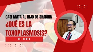 Casi mata al hijo de Shakira ¿Qué es la Toxoplasmosis [upl. by Os]