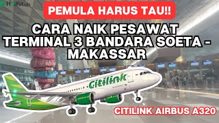 Cara Naik Pesawat Bagi Pemula dari Bandara Soekarno Hatta Terminal 3 [upl. by Glanti]