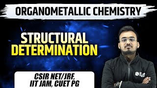 Organometallic Chemistry  Structural Determination  CSIR NETJRF IIT JAM CUET PG [upl. by Delp]