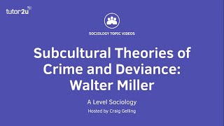 Subcultural Theories of Crime amp Deviance  Walter Miller  A Level Sociology [upl. by Latnahs]