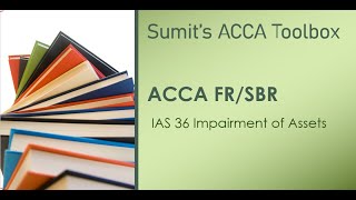 ACCA FRSBR  IAS 36 Impairment of Assets [upl. by Simon417]