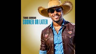 Tonio Armani  Sooner or Later [upl. by Hanan]