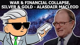 Alasdair Macleod  War amp Financial Collapse Silver amp Gold [upl. by Graniela]