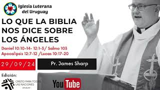 quotLo que la Biblia nos dice sobre los ángelesquot Pr James Sharp [upl. by Rudwik]