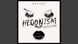 Hedonism Just Because You Feel Good [upl. by Wylma]