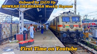 Onboard by 15235 Up HOWRAH DARBHANGA Weekly ExpressFirst time on YouTube [upl. by Drofiar]