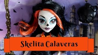 Monster High Skelita Calaveras Scaris City of Frights Doll Review amp Unboxing [upl. by Barby]