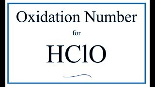 How to find the Oxidation Number for Cl in HClO Hypochlorous acid [upl. by Aremat]