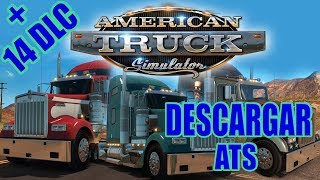 DESCARGAR  AMERICAN TRUCK SIMULATOR  14 DLC [upl. by Burdelle]