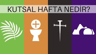 Kutsal Hafta Nedir [upl. by Matthaus]